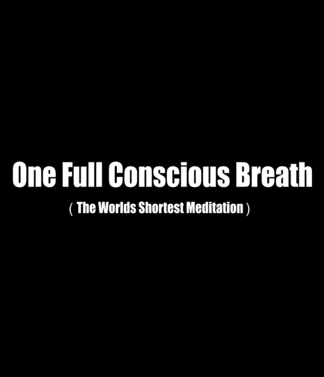 One full conscious breath